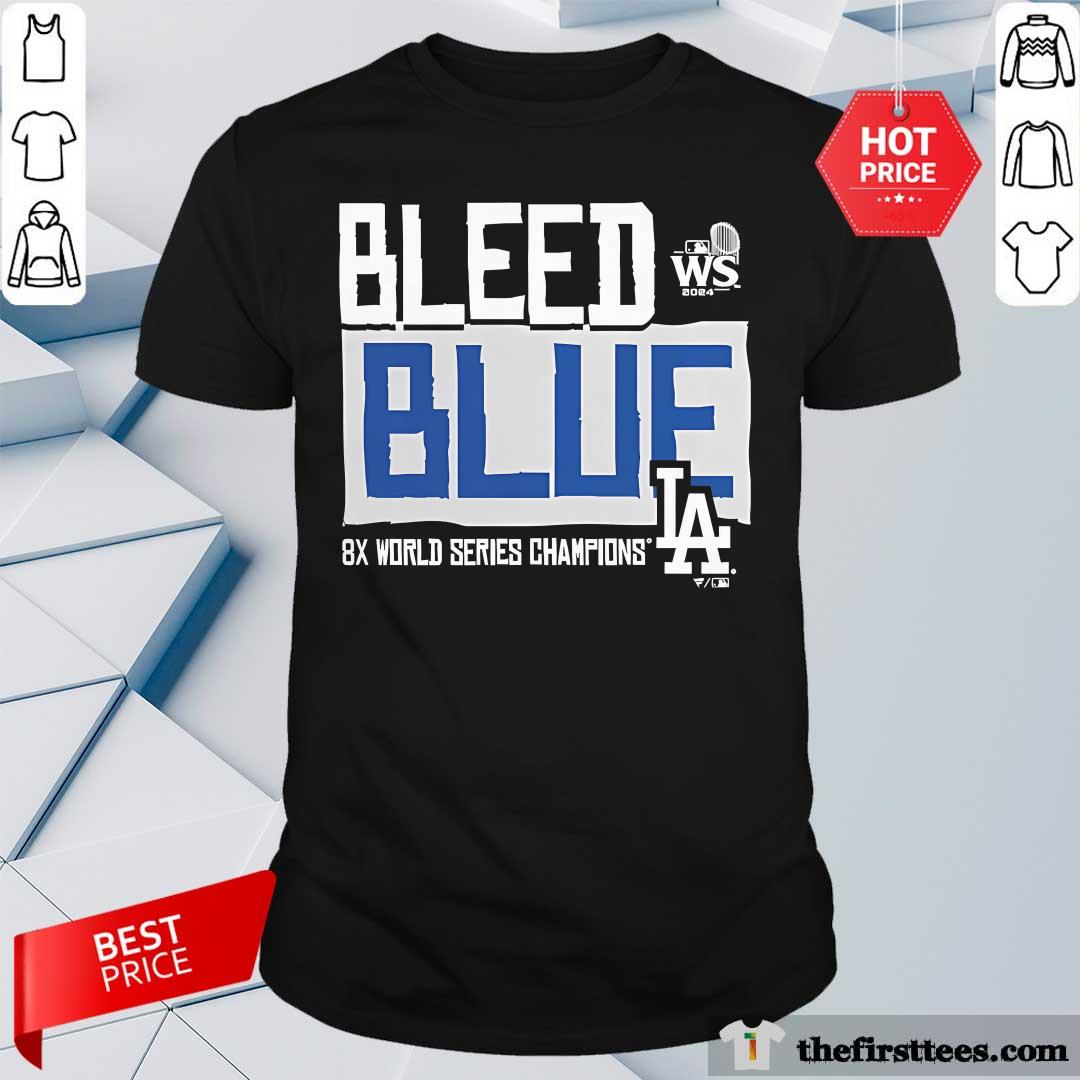 Shirt Hot Los Angeles Dodgers 2024 8X World Series Champions LA Bleed Blue T-Shirt