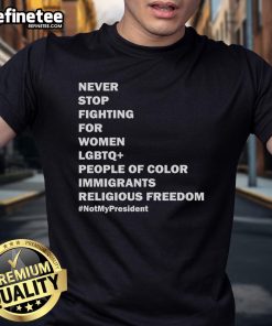 Hot Never Stop Fighting T-Shirt for Women, LGBTQ+, People of Color, Immigrants, and Religious Freedom in vibrant colors.