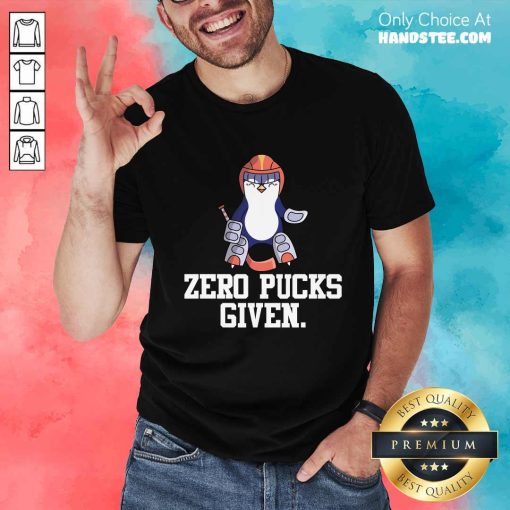 Hot Penguin Hockey Goalkeeper Funny Zero Pucks Given T-Shirt