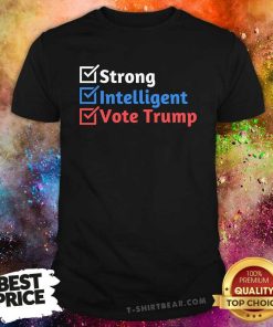 Hot Strong Intelligent Women For Trump Girl Maga Checklist T-Shirt