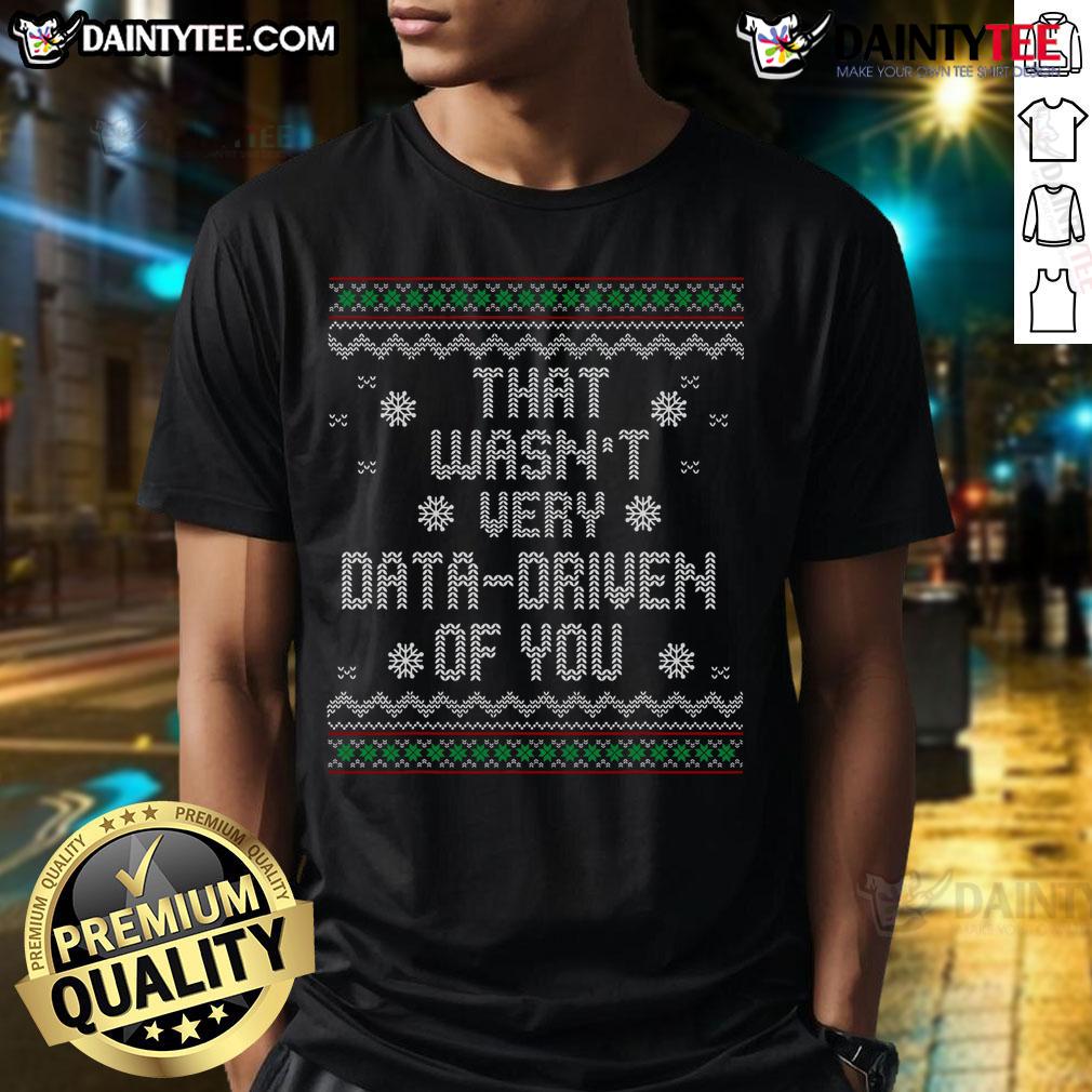 Hot That Wasn'T Very Data Driven Of You Christmas Xmas Pajamas T Shirt Funny 'Hot That Wasnt Very Data Driven Of You' Christmas pajamas T-shirt for festive holiday spirit and humor.