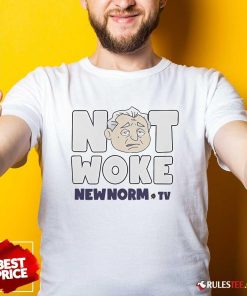 Hot The New Norm Show Not Woke New Norm TV T-Shirt