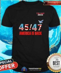 Hot Trump 45 47 Make America Great Again 2024 T-Shirt