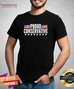 Nice American Proud Conservative America Flag T-Shirt