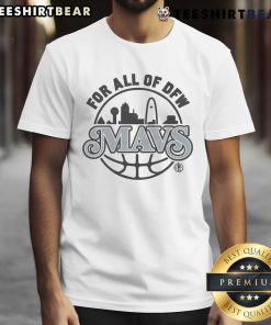 Nice For All Of The DFW Dallas Mavericks T-Shirt featuring vibrant team colors and logo, perfect for fans and game day wear.