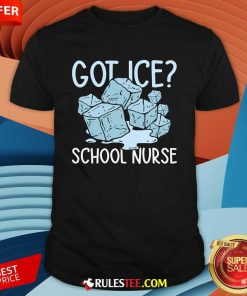 Nice Got Ice School Nurse T-Shirt