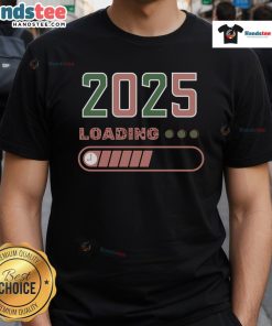 Funny Nice Happy New Year 2025 Loading T-Shirt design with festive graphics for celebrating the New Year.
