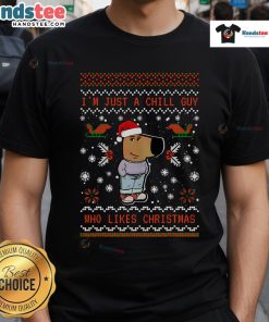 Chill guy character wearing a Christmas-themed T-shirt with the phrase 'I'm Just A Chill Guy Who Likes Christmas.'