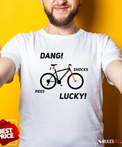 Nice It's A Sledgehammer Dang Shocks Pegs Lucky T-Shirt