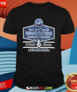 Nice It's Time For A Dodgers 2024 World Series Champions T-Shirt