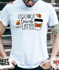 Nice Leggings Leaves And Lattes Please T-Shirt