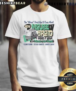 Nice Mouse Droid T-Shirt: Perfect for fans, this 'Make It Your Mouse Of The House' shirt adds fun to any wardrobe.