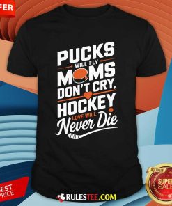 Nice Pucks Will Fly Hockey Love Hockey Mom T-Shirt