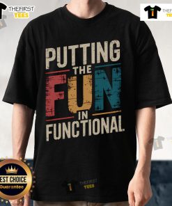 Alt Text: Vintage 'Putting The Fun In Functional' T-shirt for occupational therapy enthusiasts showcasing a playful design.