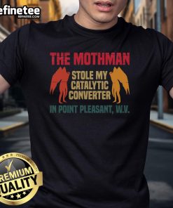 Funny 'The Mothman Stole My Catalytic Converter In Point' t-shirt design featuring a quirky mothman illustration.
