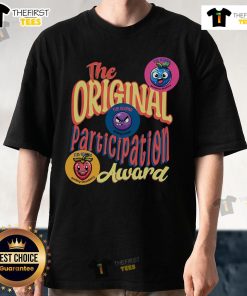 Nice The Original Participation Award T-Shirt featuring a fun design, perfect for celebrations and casual wear.