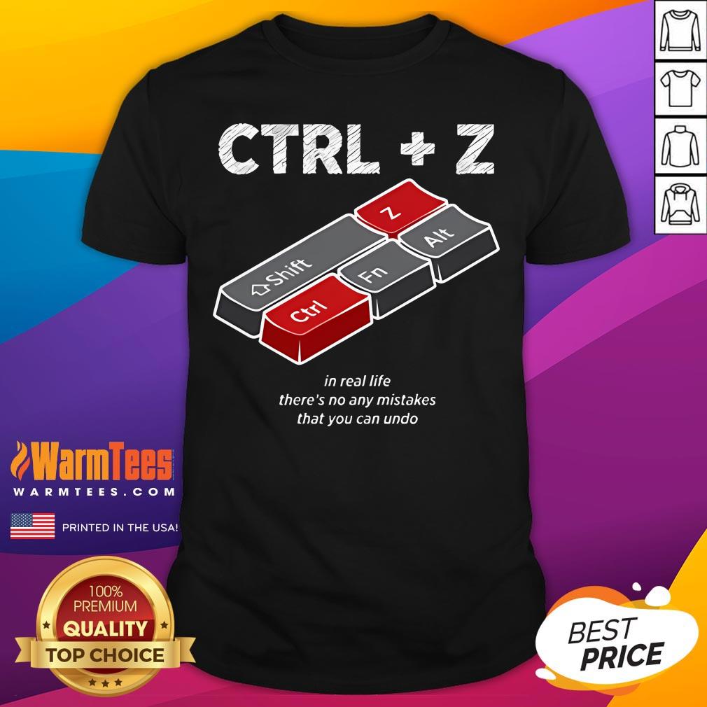 Shirt Nice Undo Control Z Computer Shortcuts T-Shirt