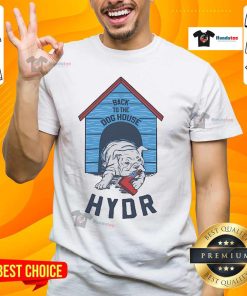 Alt Text: Official Back To The Dog House Hydr T-Shirt featuring a playful dog graphic on a stylish tee.