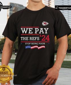 Official Chiefs We Pay The Refs 2024 T-Shirt showcasing bold text design, perfect for passionate Kansas City Chiefs fans.