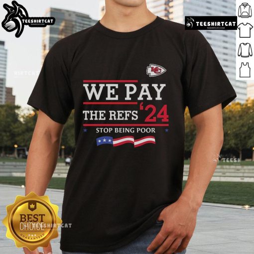 Official Chiefs We Pay The Refs 2024 T-Shirt showcasing bold text design, perfect for passionate Kansas City Chiefs fans.