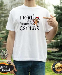 Official Christmas I Teach The Smartest Cookies T-Shirt