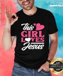 Official Cute Christian Girl This Girl Loves Jesus T-Shirt