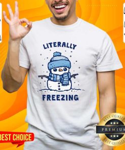 Official Cute Snowman Literally Freezing T-Shirt