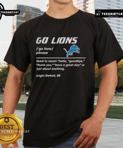 Official Go Lions Phrase Origin Detroit T-Shirt featuring 'Hello Goodbye' slogan, perfect for Detroit Lions fans.