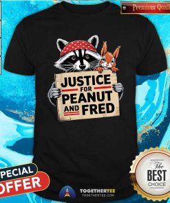 Official Happy Justice For Peanut The Squirrel And Fred The Raccon T-Shirt