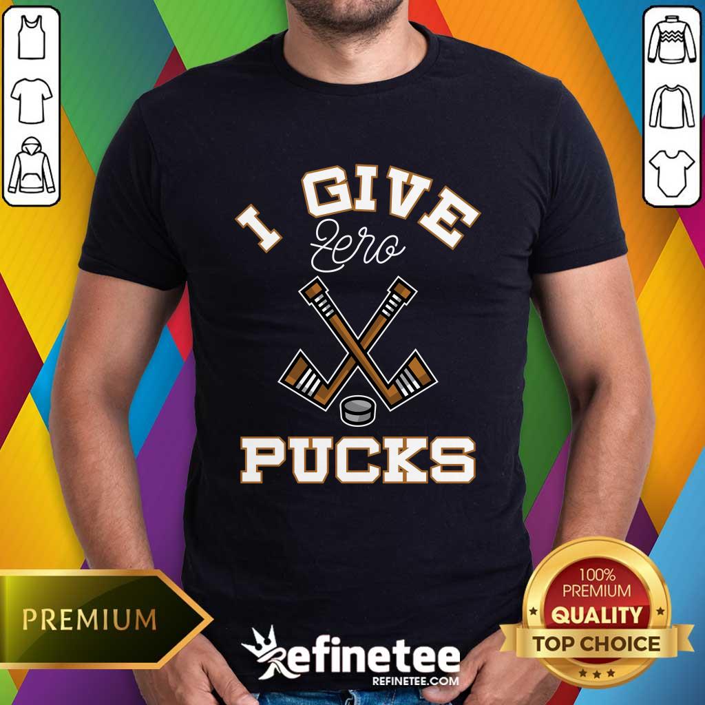 Shirt Official Hockey Field Sports Pun I Give Zero Pucks T-Shirt