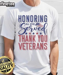 Alt Text: Official Honoring All Who Served Thank You Veterans Day T-Shirt featuring the American flag design.