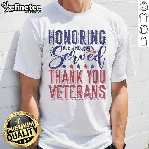 Alt Text: Official Honoring All Who Served Thank You Veterans Day T-Shirt featuring the American flag design.
