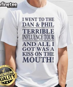 Alt Text: I Went To The Dan And Phil Terrible Influence Tour T-Shirt featuring kiss graphic, perfect for fans and collectors.