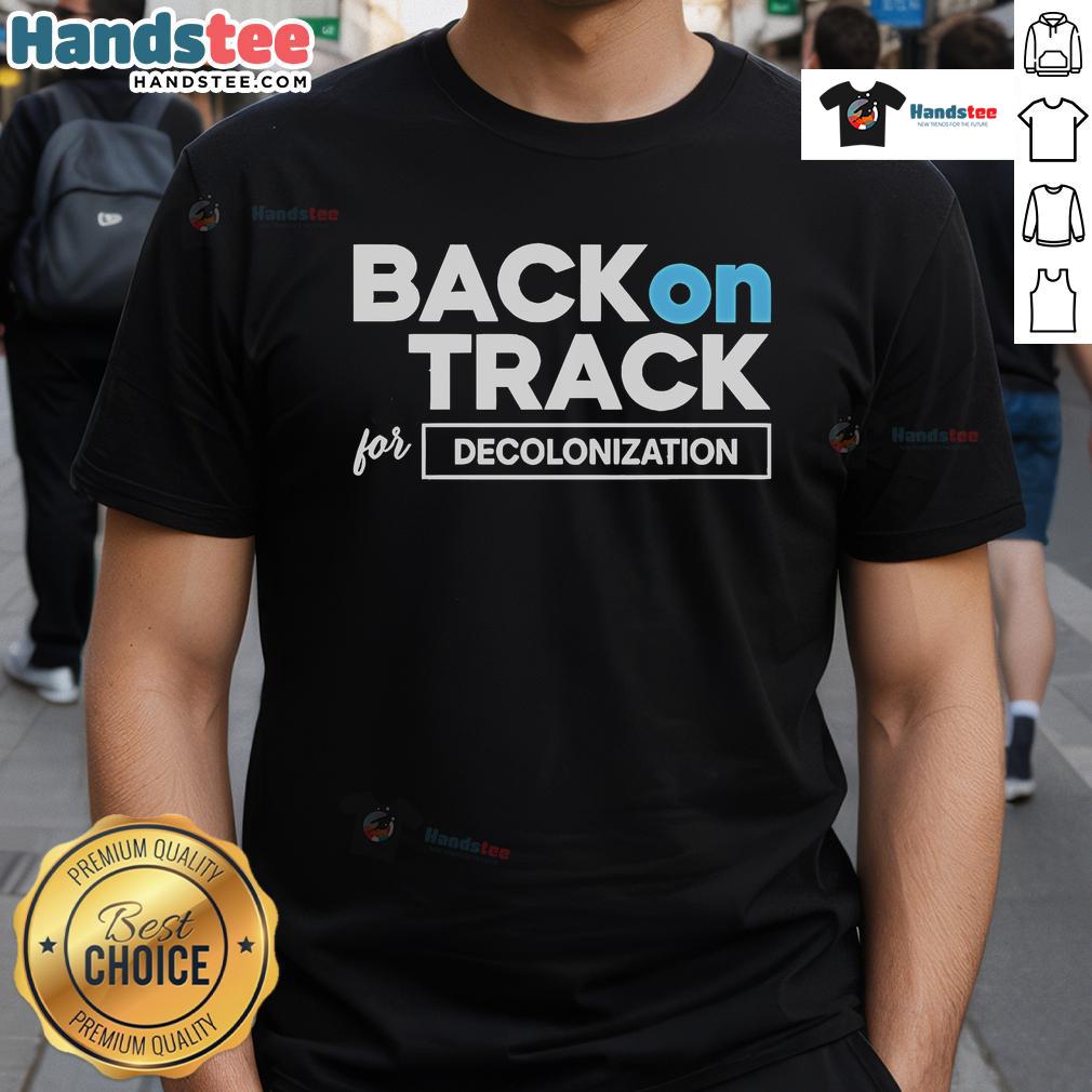 Official Isaac Ssemakadde Back On Track For Decolonization T Shirt Official Isaac Ssemakadde Back On Track For Decolonization T-Shirt featuring bold graphics and empowering message.