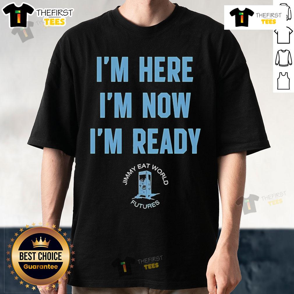 Official Jimmy Eat World Futures I'M Here I'M Now I'M Ready T Shirt Official Jimmy Eat World Futures T-Shirt featuring 'I'M Here I'M Now I'M Ready' design in vibrant colors.