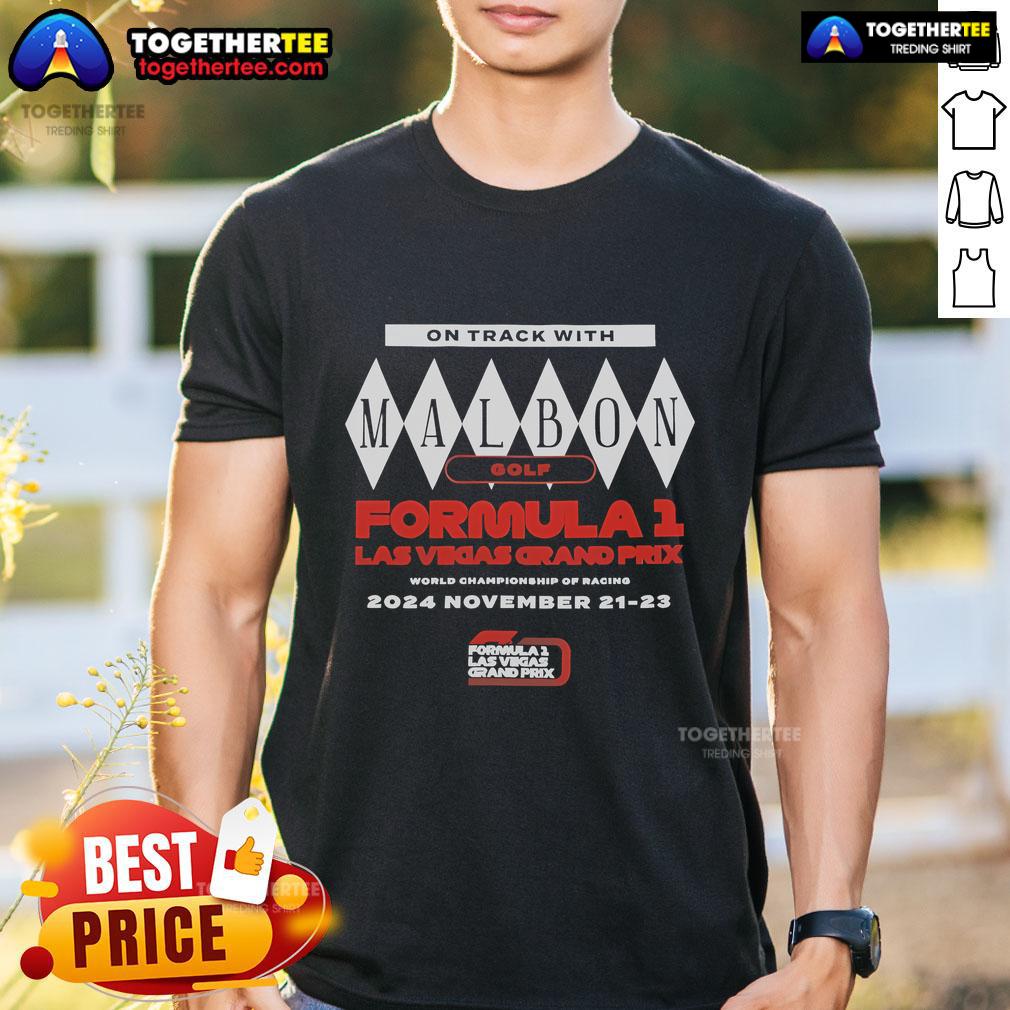 Official On Track With Malbon Golf Formula 1 Las Vegas Grand Prix World Championship Of Racing T-Shirt Official On Track With Malbon Golf Formula 1 Las Vegas Grand Prix T-Shirt showcasing racing theme and vibrant design.
