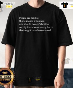 Official 'People Are Fallible' T-Shirt promoting the message of accountability and rectifying mistakes.