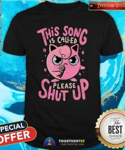 Official Pokemon This Song Called Please Shut Up Jigglypuff T-Shirt