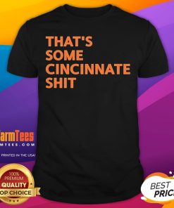 Official That's Some Cincinnati Shit T-Shirt