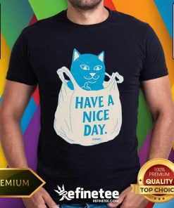 Original Cat Have A Nice Day In My Bag T-Shirt