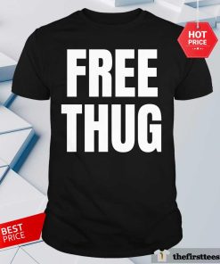 Original Free Thug T-Shirt