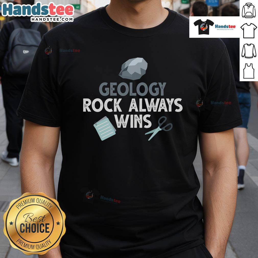 Original Geology Rock Always Wins T Shirt Original Geology Rock Always Wins T-Shirt featuring a fun geology design, perfect for geology enthusiasts and casual wear.