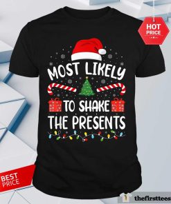 Premium Most Likely To Shake The Presents Christmas T-Shirt