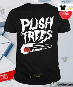 Premium Push Trees The Something's Burning T-Shirt