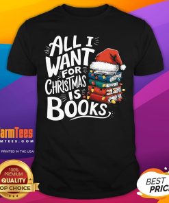 Premium Santa Hat All I Want For Christmas Is Books T-Shirt