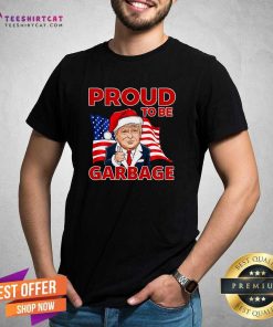 Premium Trump 2024 Election Proud To Be Garbage Vote Trump President T-Shirt