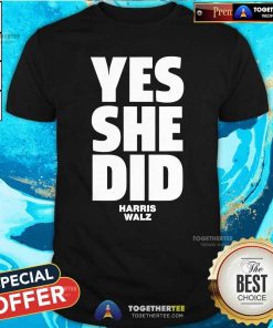 Premium Yes She Can And Yes She Did Harris Walz T-Shirt