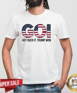 Pretty Goi Get Over It Trump Won Election 2024 T-Shirt