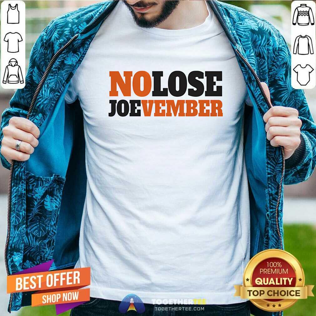 Shirt Pretty No Lose Joevember T-Shirt