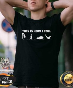 Pretty This Is How I Roll Yoga Lover T-Shirt